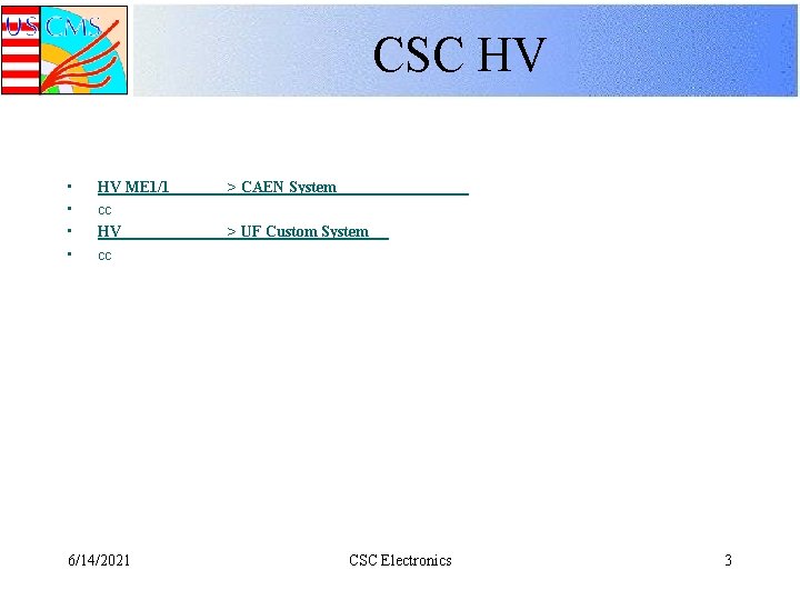 CSC HV • • HV ME 1/1 cc HV cc 6/14/2021 > CAEN System
