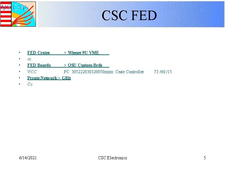 CSC FED • • • FED Crates > Wiener 9 U VME cc FED