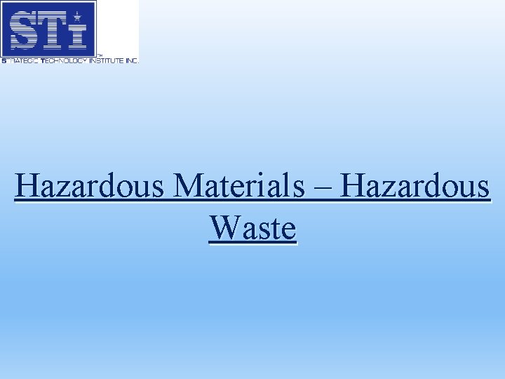 Hazardous Materials – Hazardous Waste 