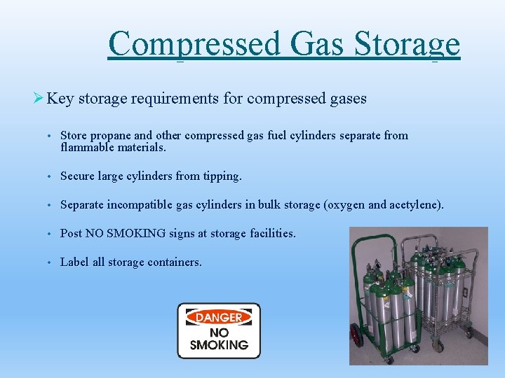 Compressed Gas Storage Ø Key storage requirements for compressed gases • Store propane and