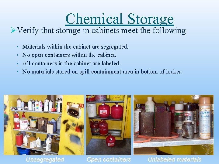 Chemical Storage ØVerify that storage in cabinets meet the following • Materials within the