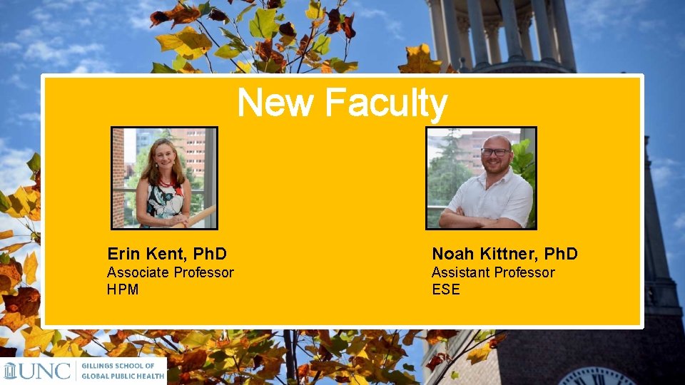 New Faculty Erin Kent, Ph. D Noah Kittner, Ph. D Associate Professor HPM Assistant