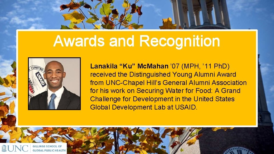 Awards and Recognition Lanakila “Ku” Mc. Mahan ’ 07 (MPH, ’ 11 Ph. D)
