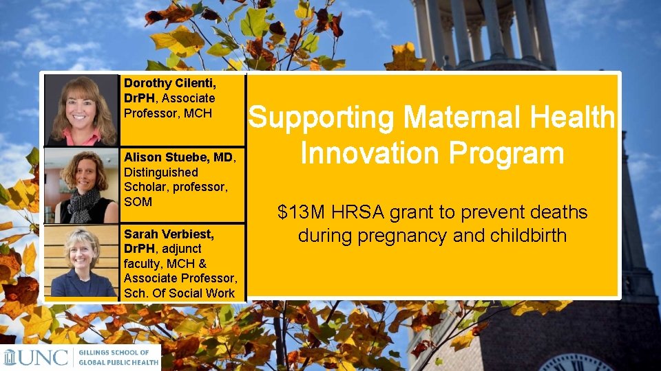 Dorothy Cilenti, Dr. PH, Associate Professor, MCH Alison Stuebe, MD, Distinguished Scholar, professor, SOM