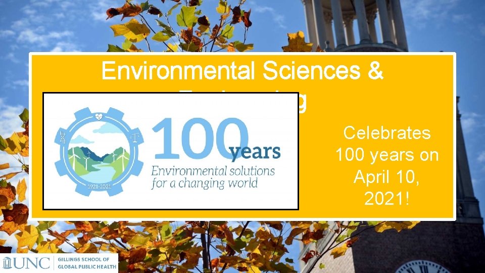 Environmental Sciences & Engineering Celebrates 100 years on April 10, 2021! 