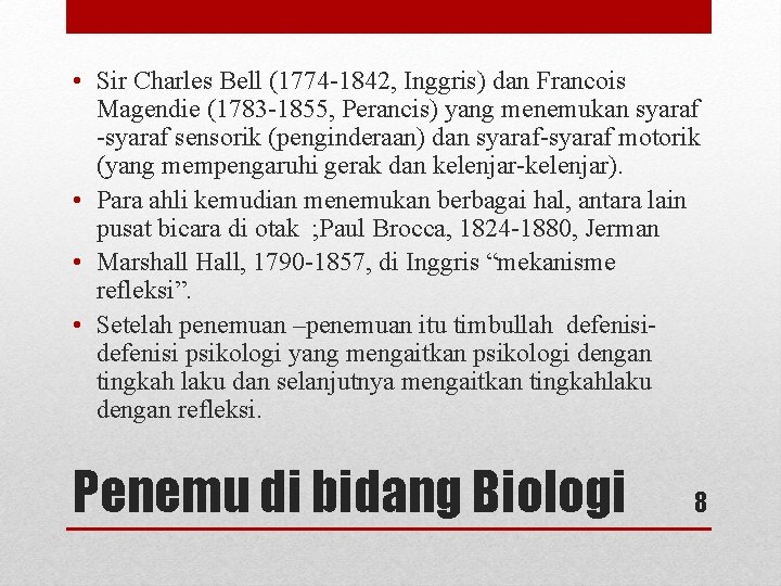  • Sir Charles Bell (1774 -1842, Inggris) dan Francois Magendie (1783 -1855, Perancis)