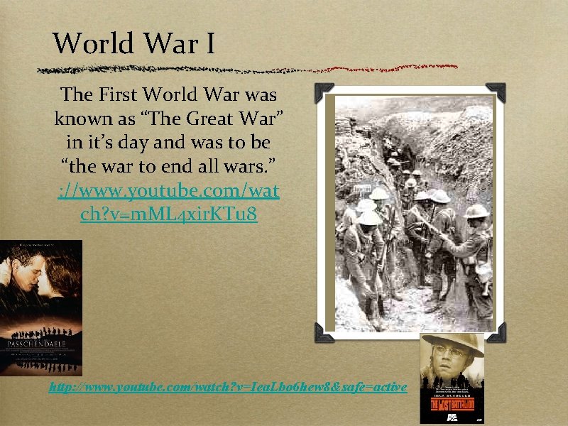 World War I The First World War was known as “The Great War” in