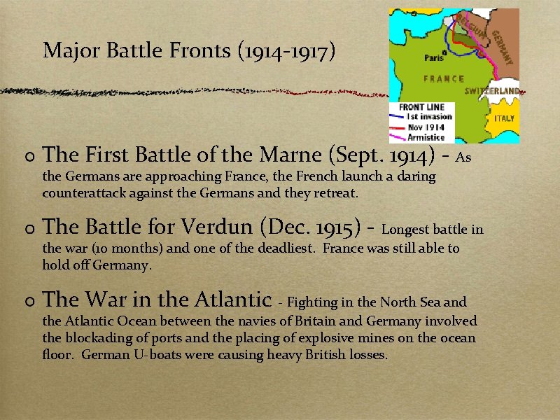 Major Battle Fronts (1914 -1917) The First Battle of the Marne (Sept. 1914) -