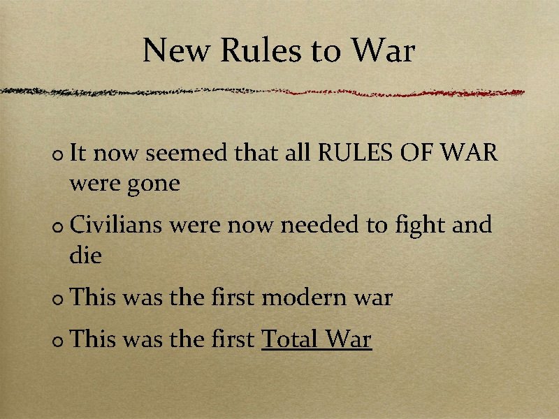 New Rules to War It now seemed that all RULES OF WAR were gone