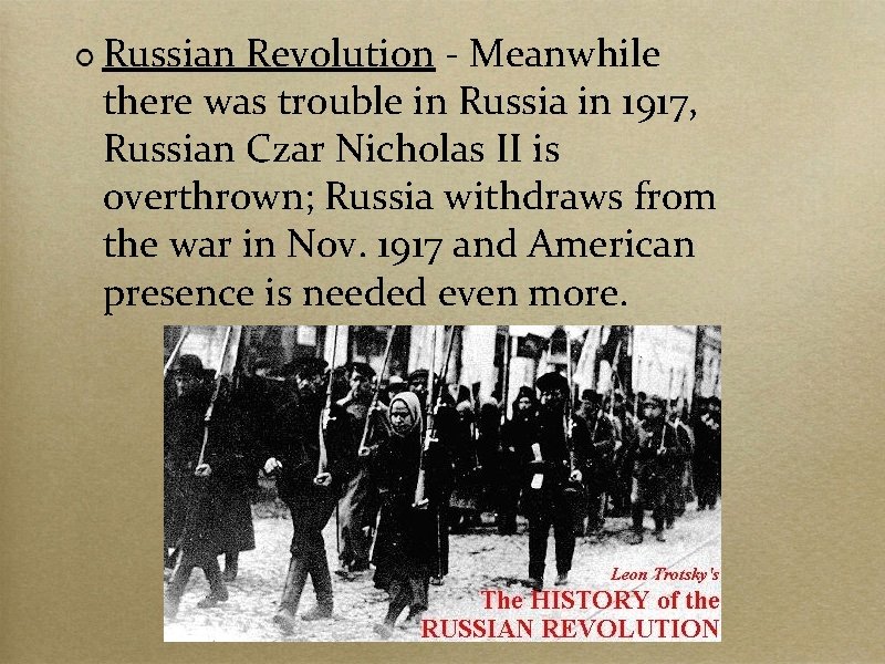 Russian Revolution - Meanwhile there was trouble in Russia in 1917, Russian Czar Nicholas