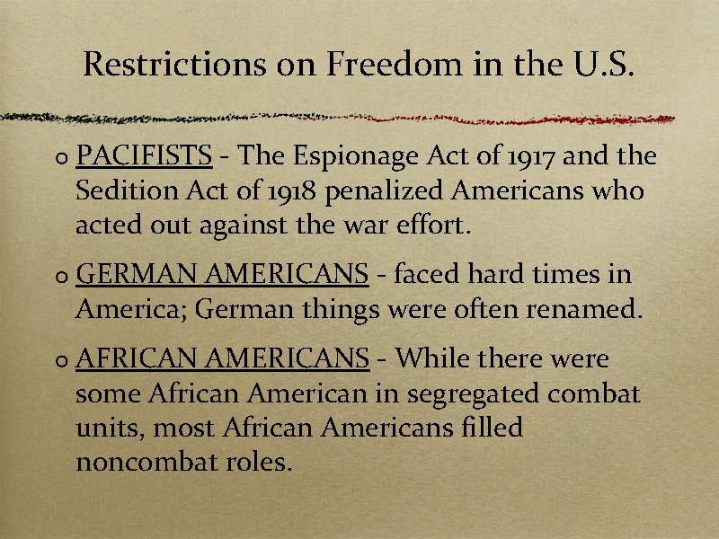 Restrictions on Freedom in the U. S. PACIFISTS - The Espionage Act of 1917