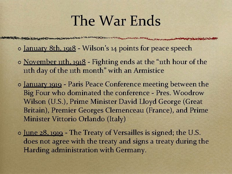 The War Ends January 8 th, 1918 - Wilson’s 14 points for peace speech