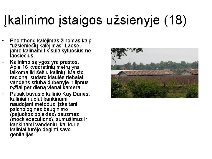 Įkalinimo įstaigos užsienyje (18) • • • Phonthong kalėjimas žinomas kaip “užsieniečių kalėjimas” Laose,