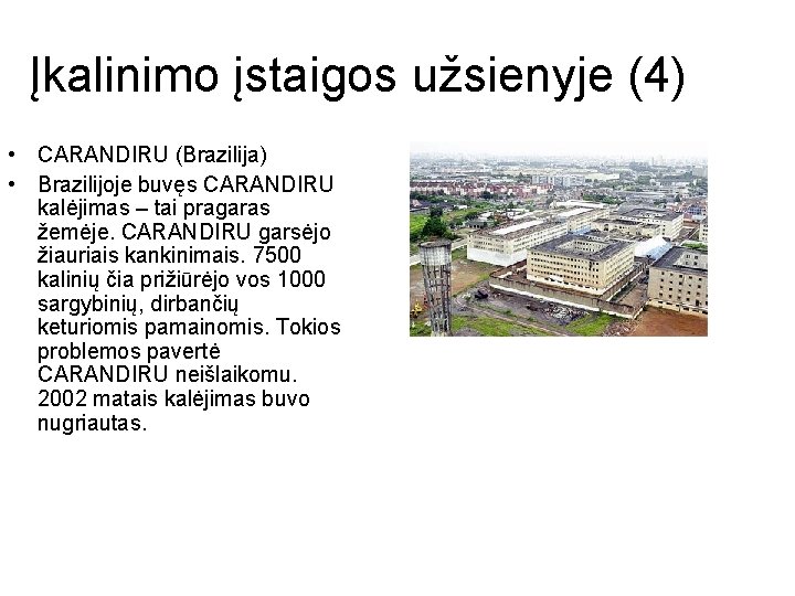 Įkalinimo įstaigos užsienyje (4) • CARANDIRU (Brazilija) • Brazilijoje buvęs CARANDIRU kalėjimas – tai