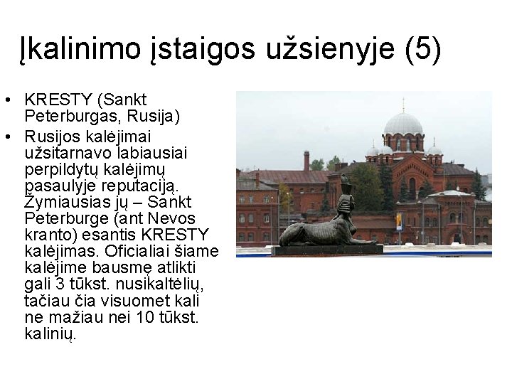 Įkalinimo įstaigos užsienyje (5) • KRESTY (Sankt Peterburgas, Rusija) • Rusijos kalėjimai užsitarnavo labiausiai