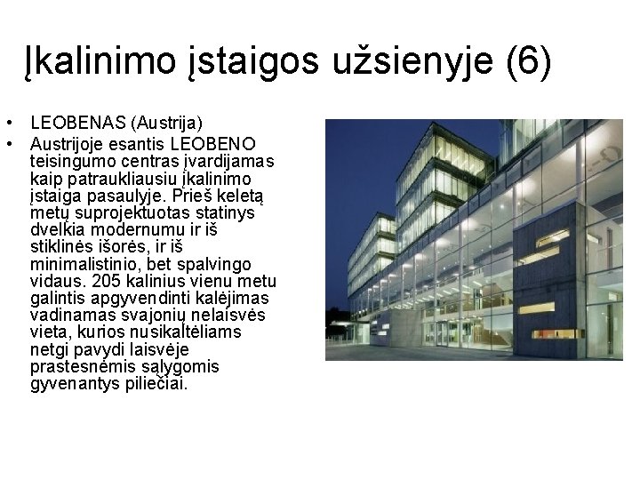 Įkalinimo įstaigos užsienyje (6) • LEOBENAS (Austrija) • Austrijoje esantis LEOBENO teisingumo centras įvardijamas