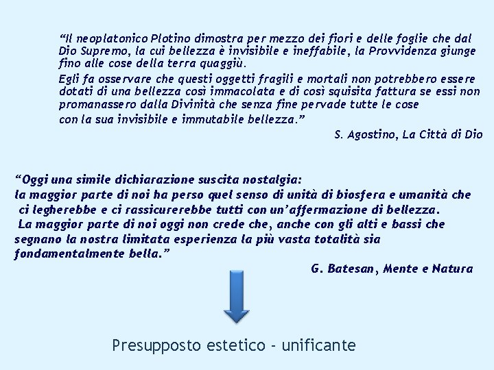 “Il neoplatonico Plotino dimostra per mezzo dei fiori e delle foglie che dal Dio