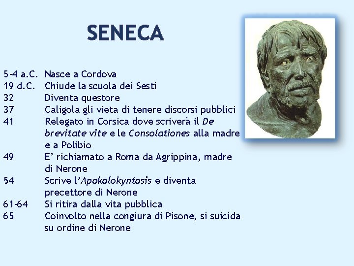 SENECA 5 -4 a. C. 19 d. C. 32 37 41 49 54 61