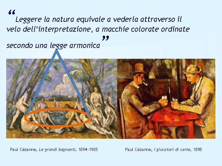 “Leggere la natura equivale a vederla attraverso il velo dell’interpretazione, a macchie colorate ordinate