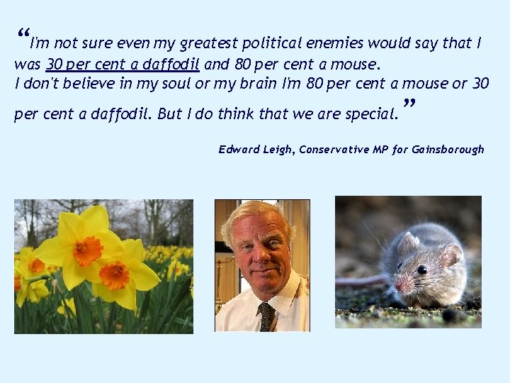 “I'm not sure even my greatest political enemies would say that I was 30