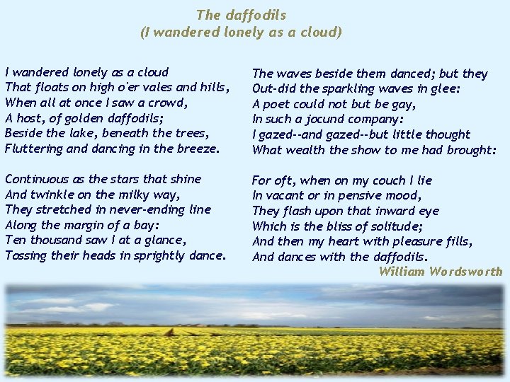 The daffodils (I wandered lonely as a cloud) I wandered lonely as a cloud