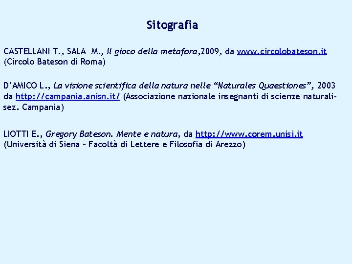 Sitografia CASTELLANI T. , SALA M. , Il gioco della metafora, 2009, da www.