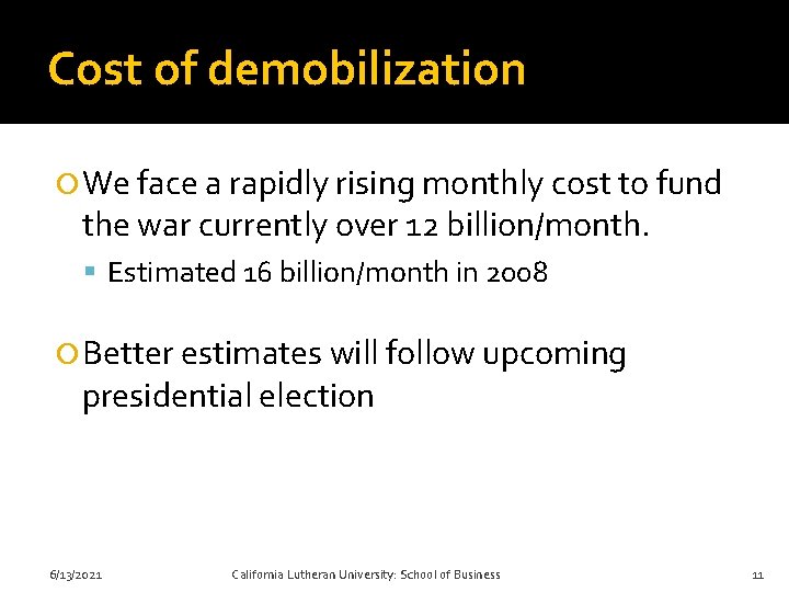 Cost of demobilization We face a rapidly rising monthly cost to fund the war