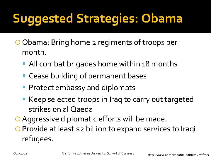 Suggested Strategies: Obama: Bring home 2 regiments of troops per month. All combat brigades