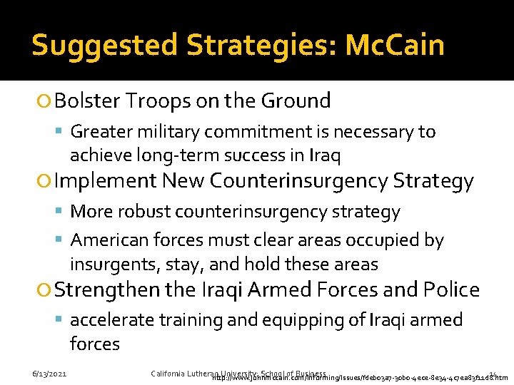 Suggested Strategies: Mc. Cain Bolster Troops on the Ground Greater military commitment is necessary