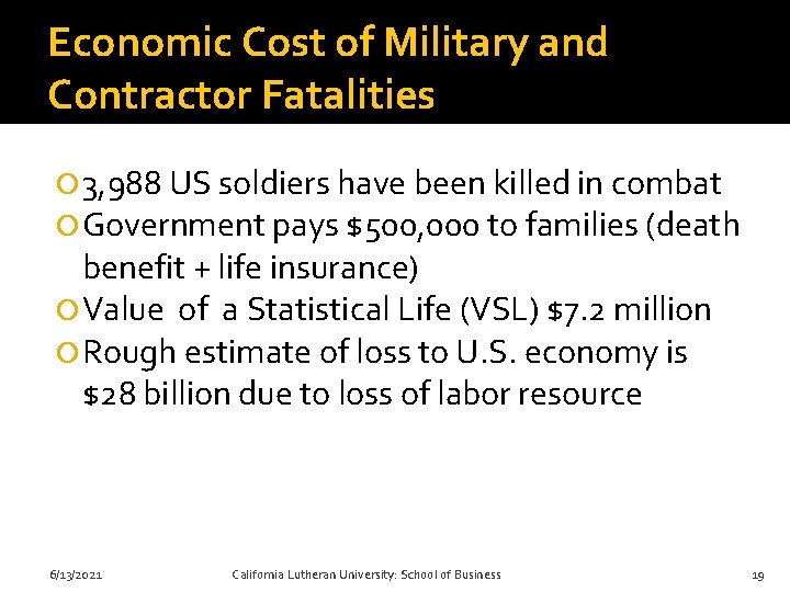 Economic Cost of Military and Contractor Fatalities 3, 988 US soldiers have been killed