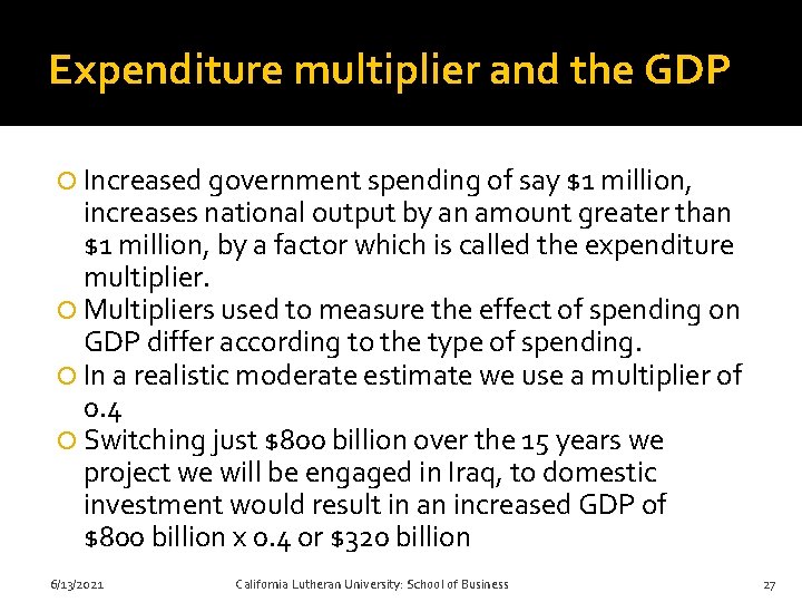 Expenditure multiplier and the GDP Increased government spending of say $1 million, increases national