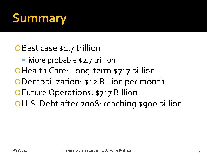 Summary Best case $1. 7 trillion More probable $2. 7 trillion Health Care: Long-term