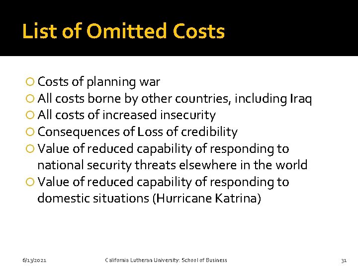 List of Omitted Costs of planning war All costs borne by other countries, including