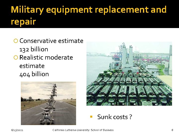 Military equipment replacement and repair Conservative estimate 132 billion Realistic moderate estimate 404 billion