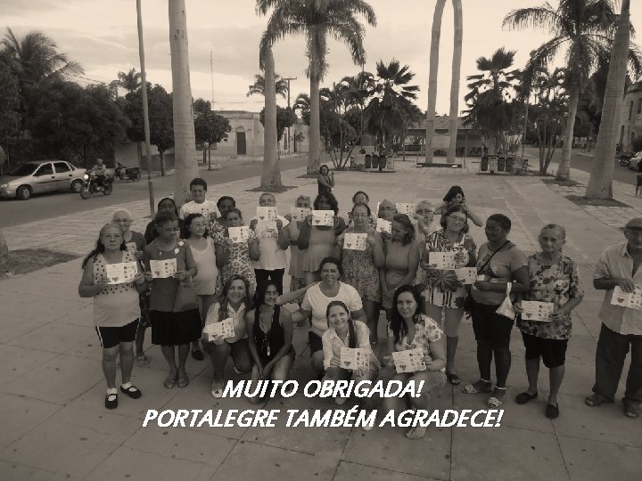 MUITO OBRIGADA! PORTALEGRE TAMBÉM AGRADECE! 