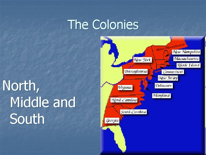 The Colonies North, Middle and South 