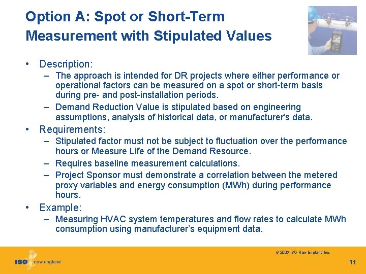 Option A: Spot or Short-Term Measurement with Stipulated Values • Description: – The approach