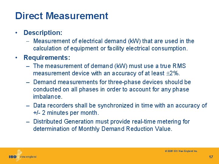 Direct Measurement • Description: - Measurement of electrical demand (k. W) that are used