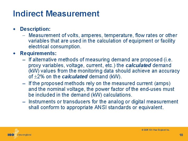 Indirect Measurement Description: - Measurement of volts, amperes, temperature, flow rates or other variables