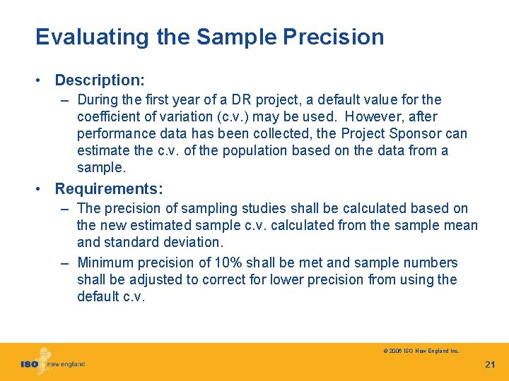 Evaluating the Sample Precision • Description: – During the first year of a DR