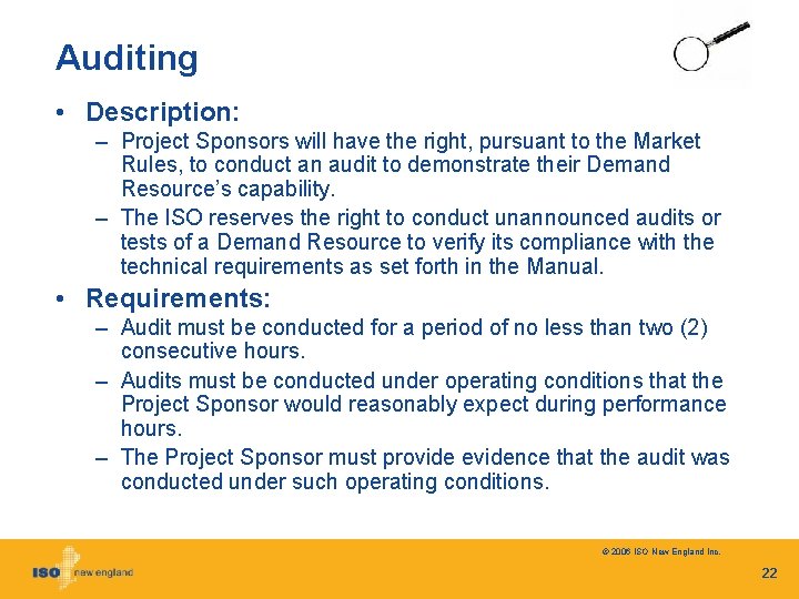 Auditing • Description: – Project Sponsors will have the right, pursuant to the Market