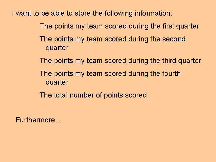 I want to be able to store the following information: The points my team