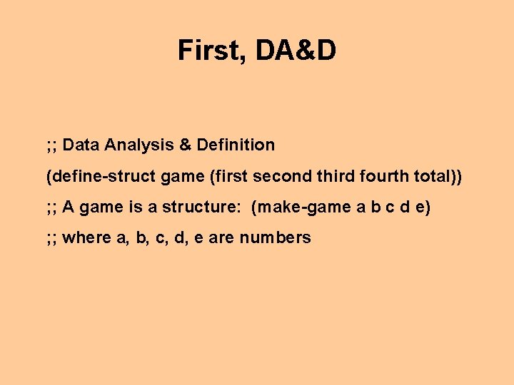 First, DA&D ; ; Data Analysis & Definition (define-struct game (first second third fourth