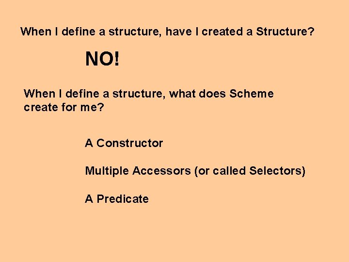 When I define a structure, have I created a Structure? NO! When I define