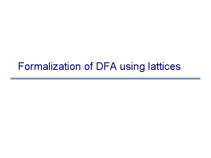 Formalization of DFA using lattices 