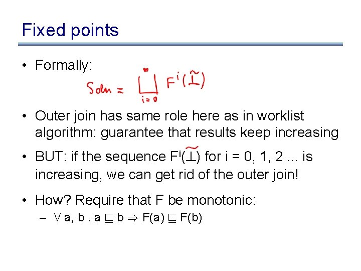 Fixed points • Formally: • Outer join has same role here as in worklist