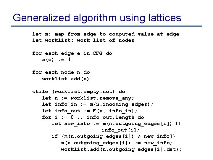 Generalized algorithm using lattices let m: map from edge to computed value at edge