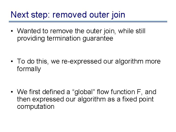 Next step: removed outer join • Wanted to remove the outer join, while still