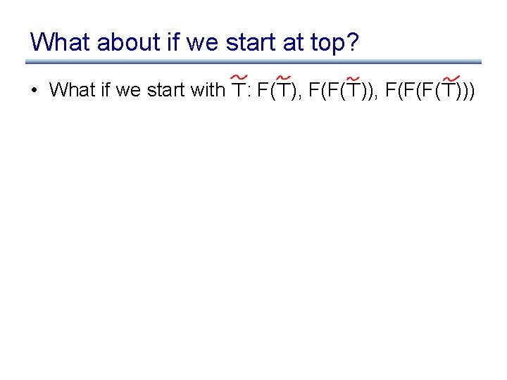 What about if we start at top? • What if we start with >: