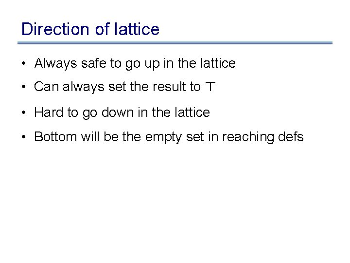 Direction of lattice • Always safe to go up in the lattice • Can